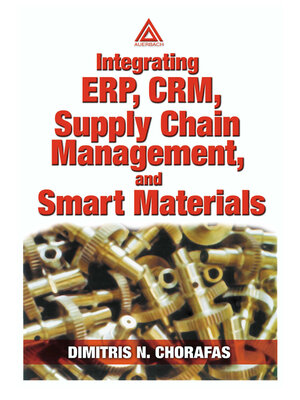 cover image of Integrating ERP, CRM, Supply Chain Management, and Smart Materials